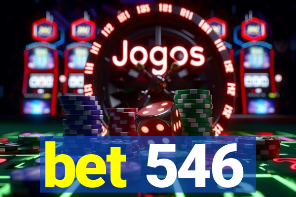 bet 546